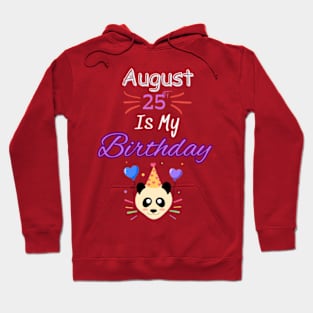 August 25 st is my birthday Hoodie